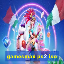 gamesmax ps2 iso